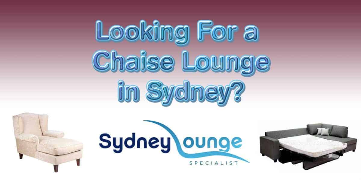 Looking for a Chaise Lounge in Sydney? Visit Sydney Lounge Specialists